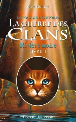 La guerre des clans cycle III Tome II : Rivière noire - Erin Hunter - Livre