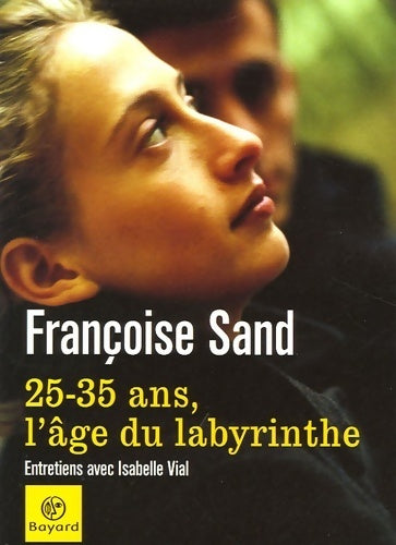 Livrenpoche : 25-35 ans, l'âge du labyrinthe - Françoise Sand - Livre