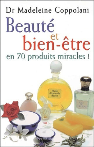 Livrenpoche : Beauté et bien-être en 70 produits miracles ! - Madeleine Coppolani - Livre