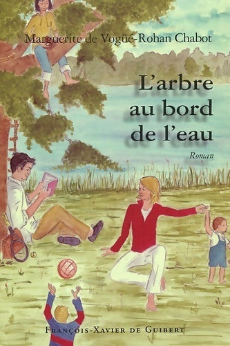 Livrenpoche : L'arbre au bord de l'eau - Marguerite De Vogüé-Rohan Chabot - Livre