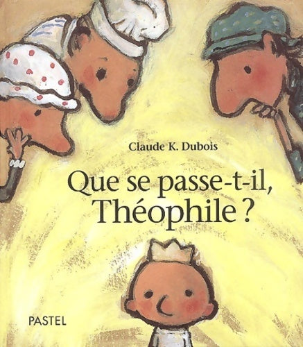 Livrenpoche : Que se passe t-il Théophile ? - Claude K. Dubois - Livre
