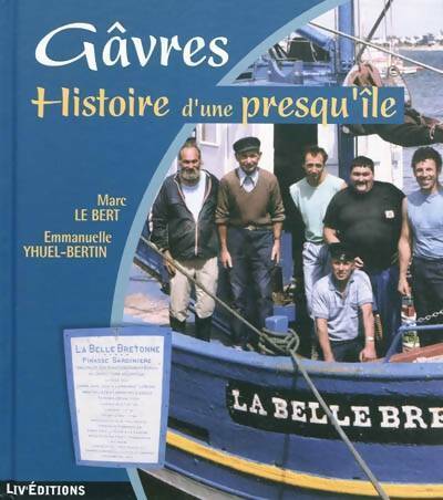 Gâvres : Histoire d'une presqu'île - Emmanuelle Yhuel-Bertin ; Marc Le Bert -  Liv'éditions GF - Livre
