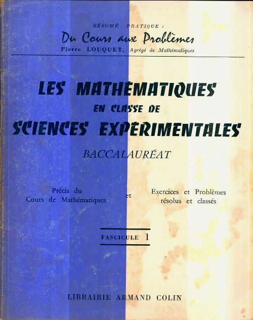 Livrenpoche : Les mathématiques en classe de sciences expérimentales baccalauréat fascicule 1 - Pierre Louquet - Livre