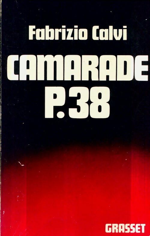 Livrenpoche : Camarade P.38 - Fabrizio Calvi - Livre