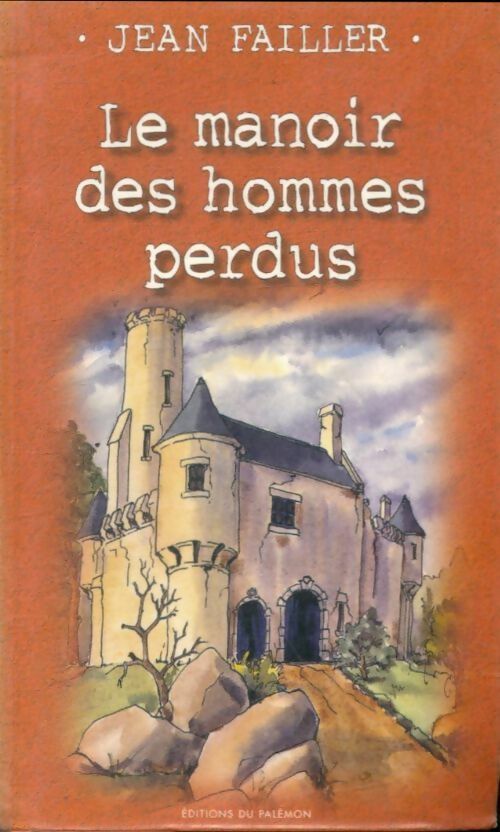 Livrenpoche : Le manoir des hommes perdus - Jean Failler - Livre