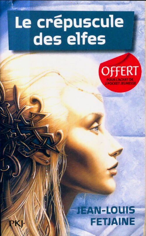 Livrenpoche : Le crépuscule des elfes - Jean-Louis Fetjaine - Livre