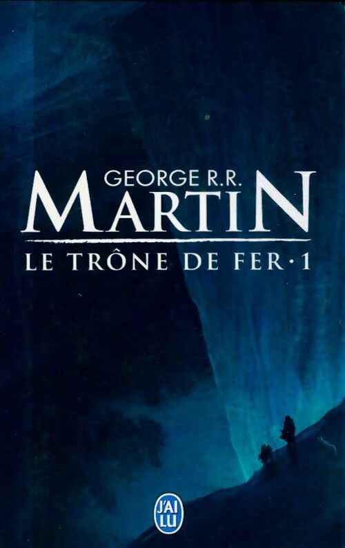 Livrenpoche : Le trône de fer Tome I : La glace et le feu - George R.R. Martin - Livre
