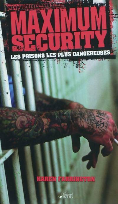 Livrenpoche : Maximum Security. Les prisons les plus dangereuses - Karen Farrington - Livre