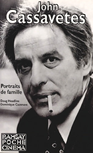 Livrenpoche : John Cassavetes. Portraits de famille - Doug Headline - Livre