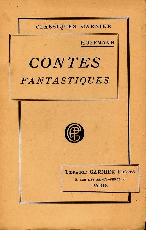 Contes fantastiques - Ernst Theodor Amadeus Hoffmann - Livre