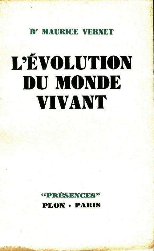 Livrenpoche : L'évolution du monde vivant - Maurice Vernet - Livre