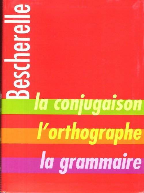Livrenpoche : La conjugaison, l'othographe, la grammaire - Bescherelle - Livre