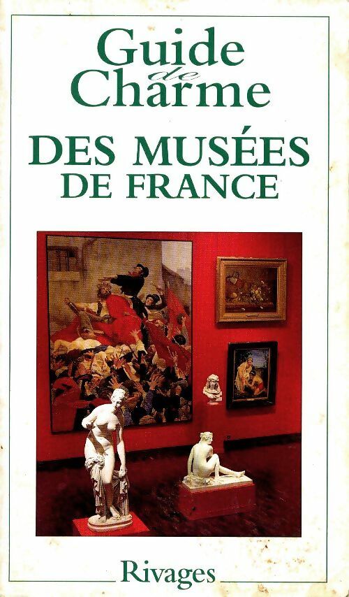 Livrenpoche : Guide de charme des musées de France - Tatiana De Beaumont - Livre