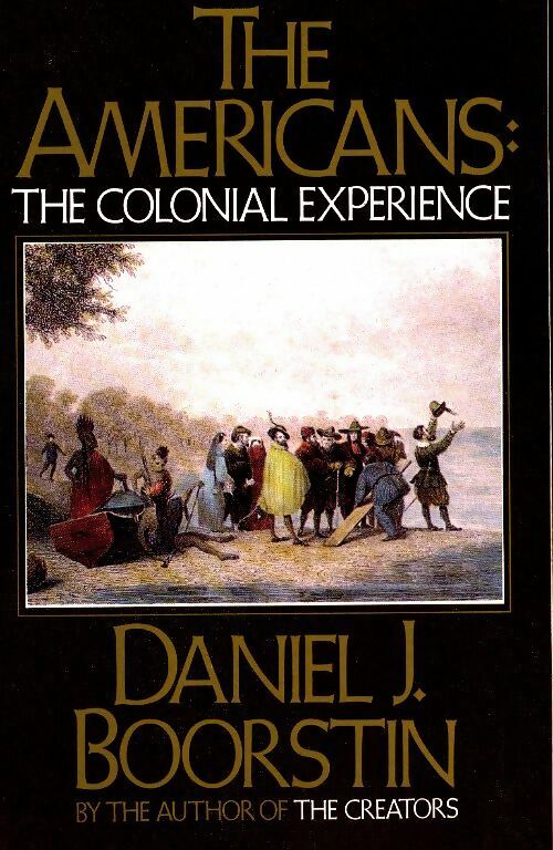 Livrenpoche : The americans : The colonial experience - Daniel J. Boorstin - Livre