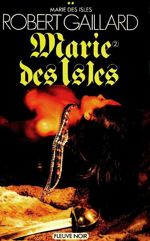 Marie des Isles Tome II - Robert Gaillard -  Fleuve Noir GF - Livre