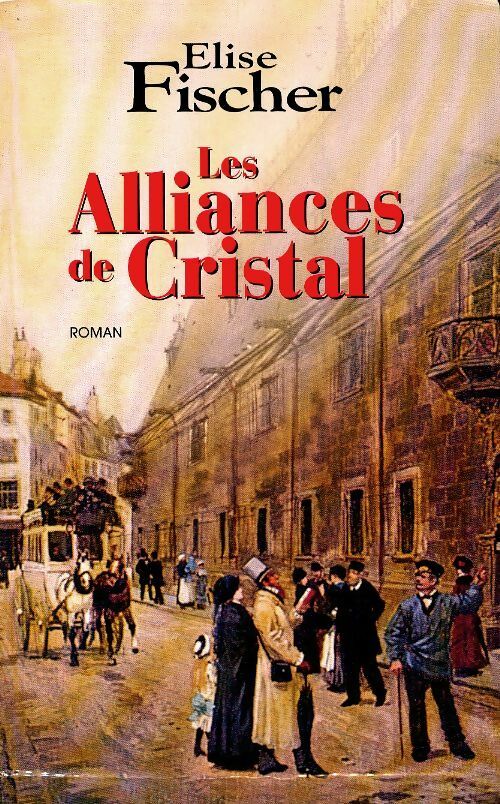 Livrenpoche : Les alliances de cristal - Elise Fischer - Livre