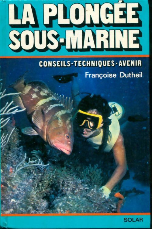 Livrenpoche : La plongée sous-marine - Françoise Dutheil - Livre