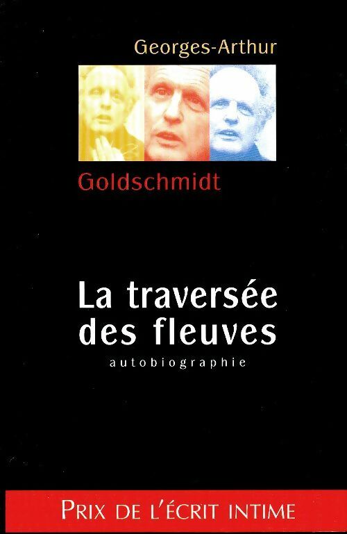 Livrenpoche : La traversée des fleuves - Georges-Arthur Goldschmidt - Livre