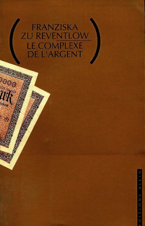 Livrenpoche : Le complexe de l' argent - Fanziska Zu Reventlow - Livre