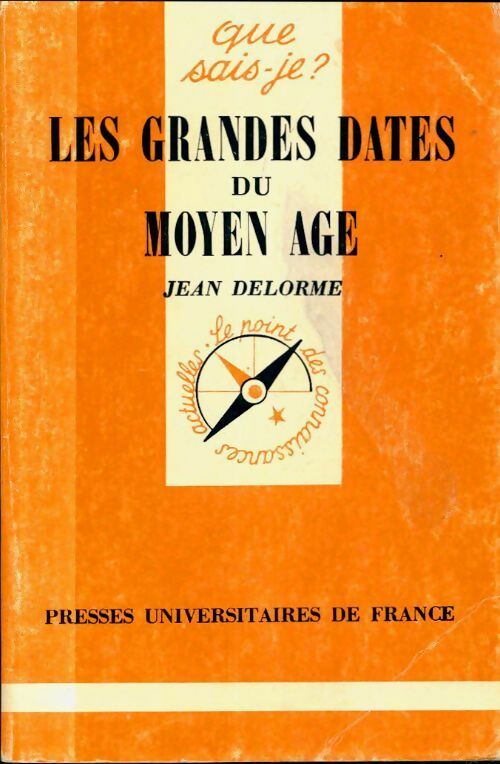 Les grandes dates du Moyen Age - Jean Delorme - Livre