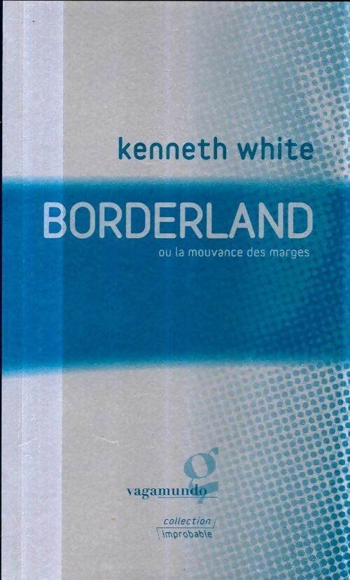 Livrenpoche : Borderland - Kenneth White - Livre