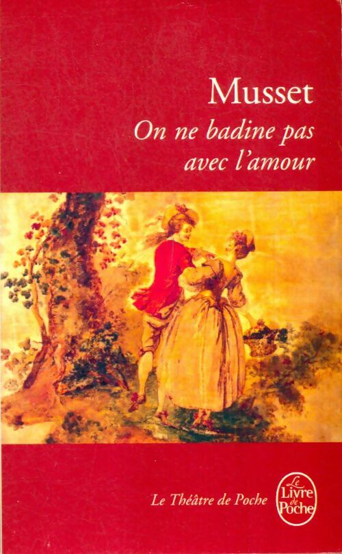 Livrenpoche : On ne badine pas avec l'amour - Alfred De Musset - Livre