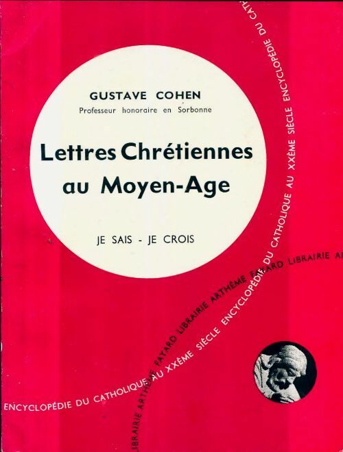 Lettres chrétiennes au moyen-age - Gustave Cohen -  Je sais, je crois - Livre