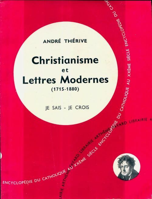 Livrenpoche : Christianisme et lettres modernes 1715-1880 - André Thérive - Livre