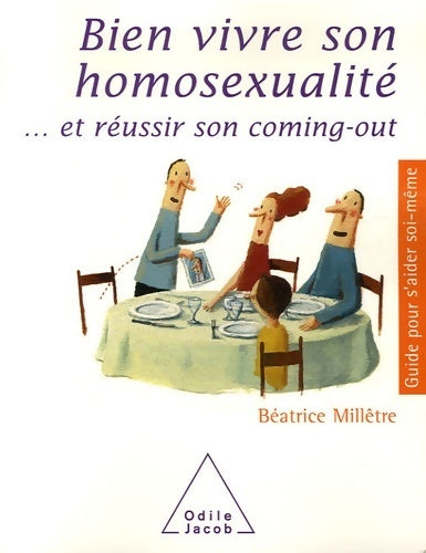 Livrenpoche : Bien vivre son homosexualité... et réussir son coming-out - Béatrice Millêtre - Livre