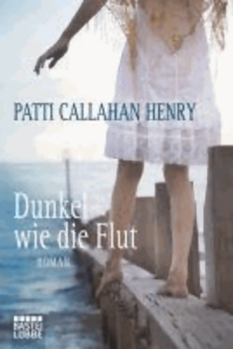 Livrenpoche : Dunkel wie die flut - Patti Callahan Henry - Livre