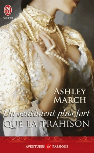 Un sentiment plus fort que la trahison - Ashley March - Livre