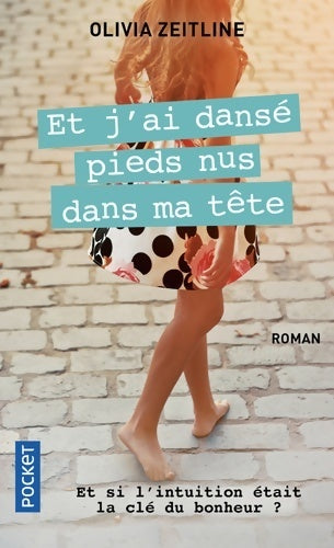 Livrenpoche : Et j'ai dansé pieds nus dans ma tête - Olivia Zeitline - Livre