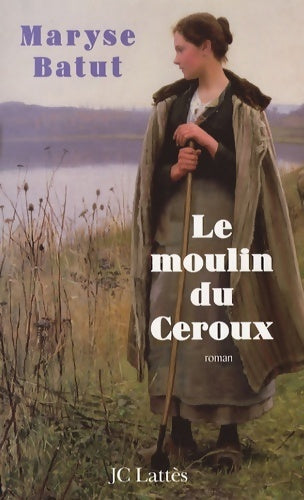 Livrenpoche : Le moulin du Céroux - Maryse Batut - Livre