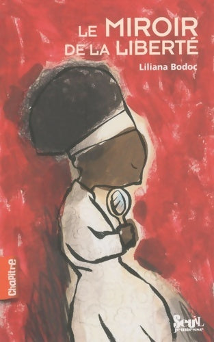 Livrenpoche : Le miroir de la liberté - Liliana Bodoc - Livre
