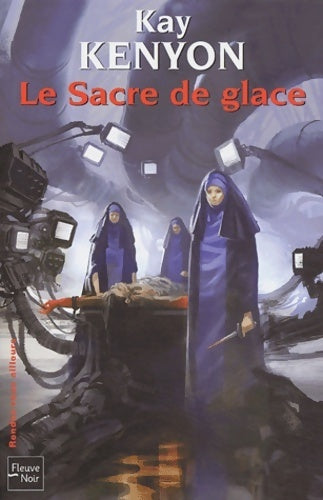 Livrenpoche : Le sacre de glace - Kay Kenyon - Livre