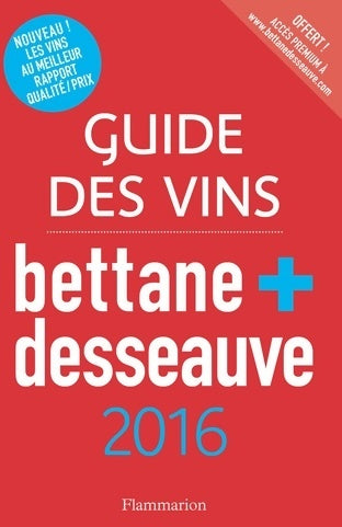 Livrenpoche : Guide des vins Bettane et Desseauve 2016 - Michel Bettane - Livre