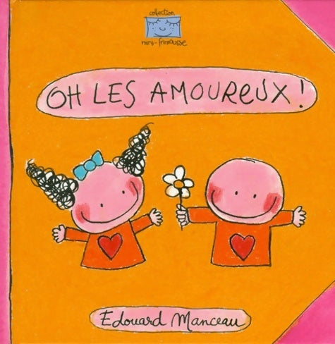Oh les amoureux ! - Edouard Manceau -  Mini-Frimousse - Livre