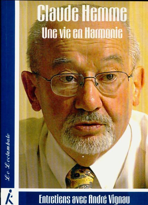 Livrenpoche : Claude Hemme, une vie en harmonie - André Vignau - Livre