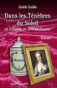Livrenpoche : Dans les ténèbres du soleil ou l'énigme du portrait disparu - Gisèle Guillo - Livre