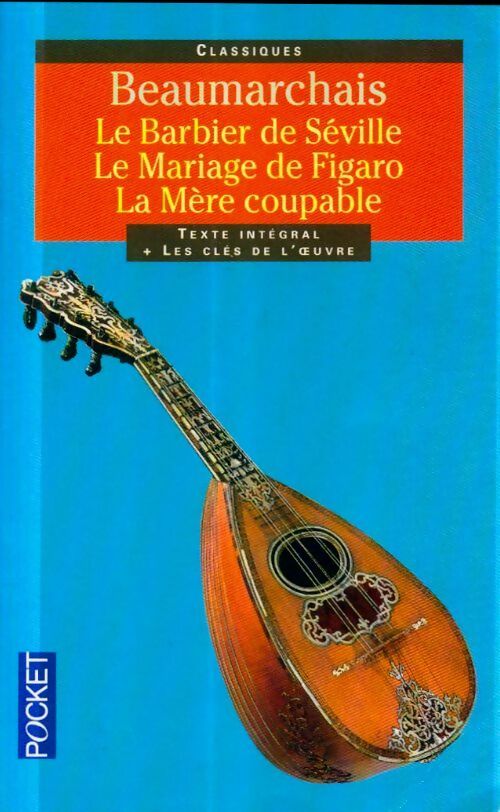 Livrenpoche : Théâtre : Le barbier de Séville / Le mariage de Figaro / La mère coupable - Beaumarchais - Livre