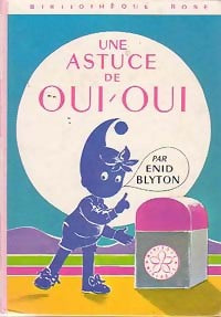 Une astuce de Oui-Oui - Enid Blyton -  Bibliothèque rose (3ème série) - Livre