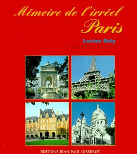 Livrenpoche : Mémoire de l'irréel : Paris - Lucien Bély - Livre