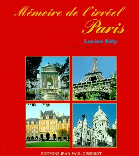 Mémoire de l'irréel : Paris - Lucien Bély -  Gisserot GF - Livre