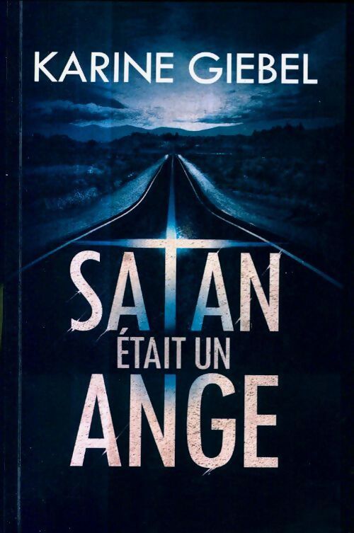 Satan était un ange - Karine Giebel - Livre