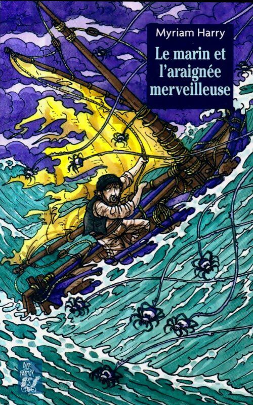 Livrenpoche : Le marin et l'araignée merveilleuse - Myriam Harry - Livre