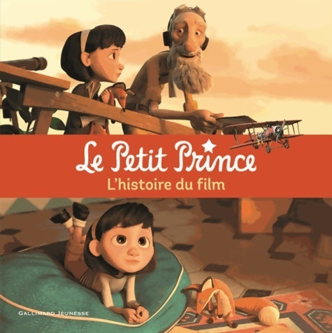 Le petit prince : L'histoire du film - Valérie Latour-Burney -  Gallimard Jeunesse GF - Livre