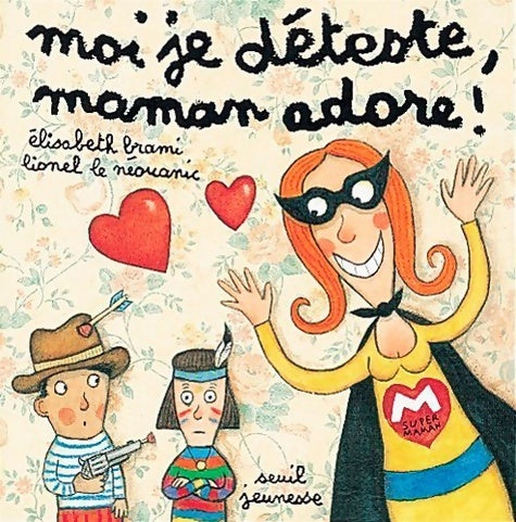 Livrenpoche : Moi je déteste, maman adore ! - Elisabeth Brami - Livre