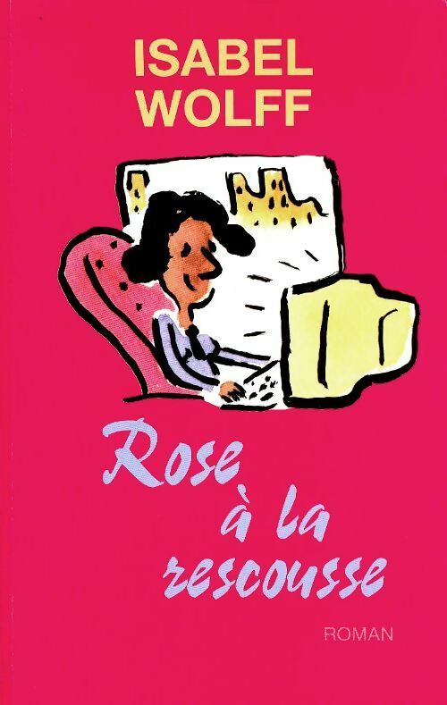 Livrenpoche : Rose à la rescousse - Isabel Wolff - Livre