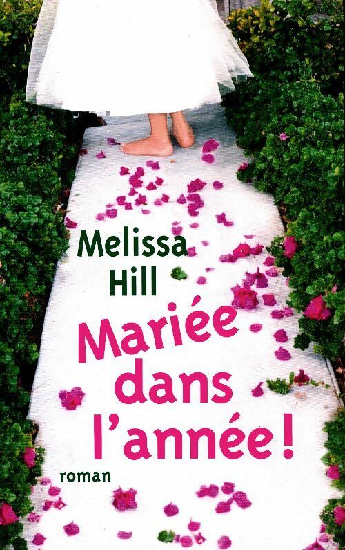 Livrenpoche : Mariée dans l'année ! - Melissa Hill - Livre