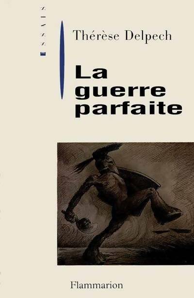 Livrenpoche : La guerre parfaite - Thérèse Delpech - Livre